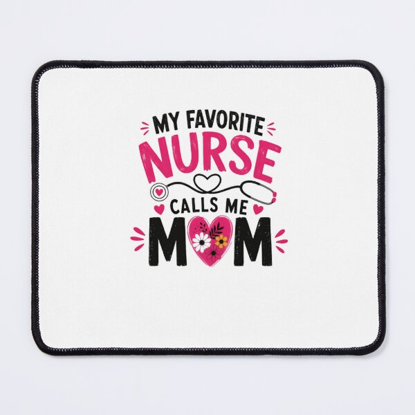 Item preview, My Favorite Nurse Calls Me Mom Nursing Mother Appreciation designed and sold by SkeletonsDanger.