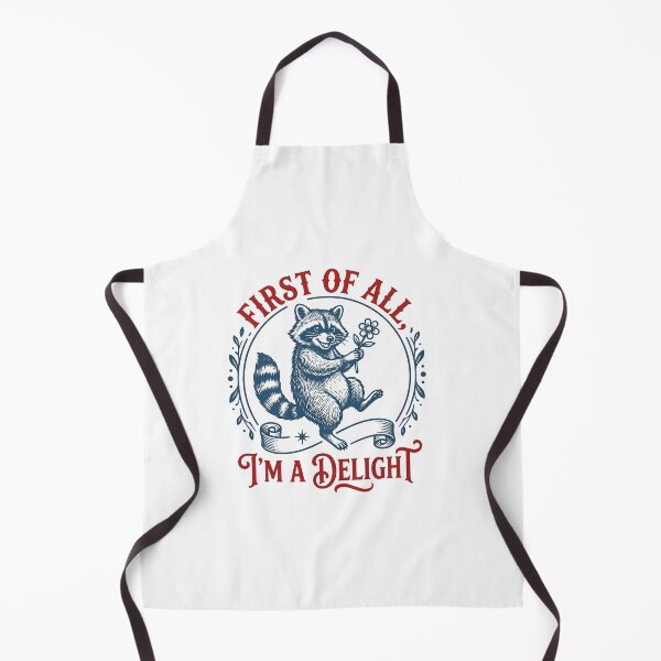 Item preview, First Of All I'm A Delight Funny Raccoon designed and sold by SiarheiYur.