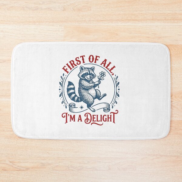 Item preview, First Of All I'm A Delight Funny Raccoon designed and sold by SiarheiYur.