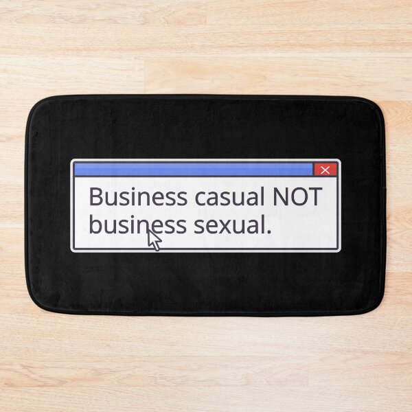 Item preview, BUSINESS CASUAL NOT BUSINESS SEXUAL designed and sold by oddwonders.