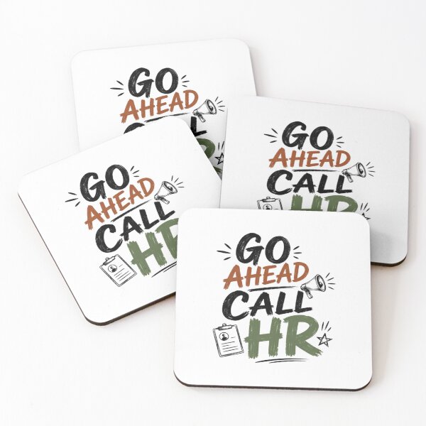 Item preview, Go Ahead Call HR Workplace Humor Human Resources Employee designed and sold by SkeletonsDanger.