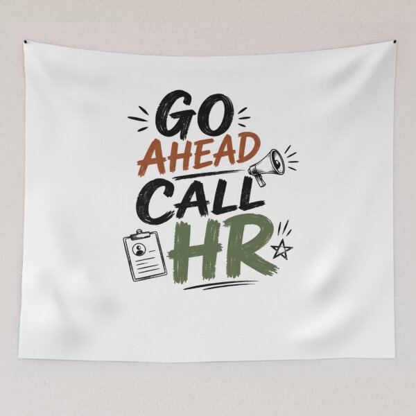 Item preview, Go Ahead Call HR Workplace Humor Human Resources Employee designed and sold by SkeletonsDanger.