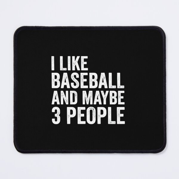 Item preview, I Like Baseball And Maybe 3 People Funny designed and sold by SiarheiYur.