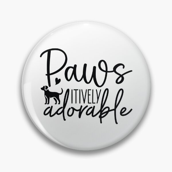 Item preview, Paws itively Adorable - Funny Dog Quotes Retro Vintage Aesthetic Best Puppy Mother Fur Mom Animal Gift designed and sold by FuzionRaptor.