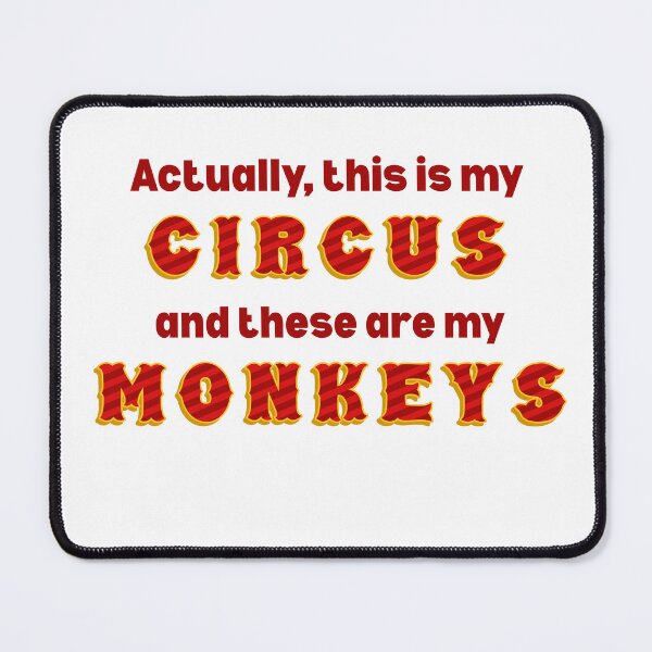 Item preview, Actually my circus my monkeys designed and sold by ahershberger1.