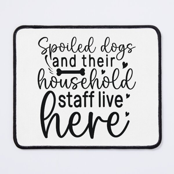 Item preview, Spoiled Dogs And Their Household Staff Live Here - Funny Dog Quotes Retro Vintage Aesthetic Best Gift designed and sold by FuzionRaptor.