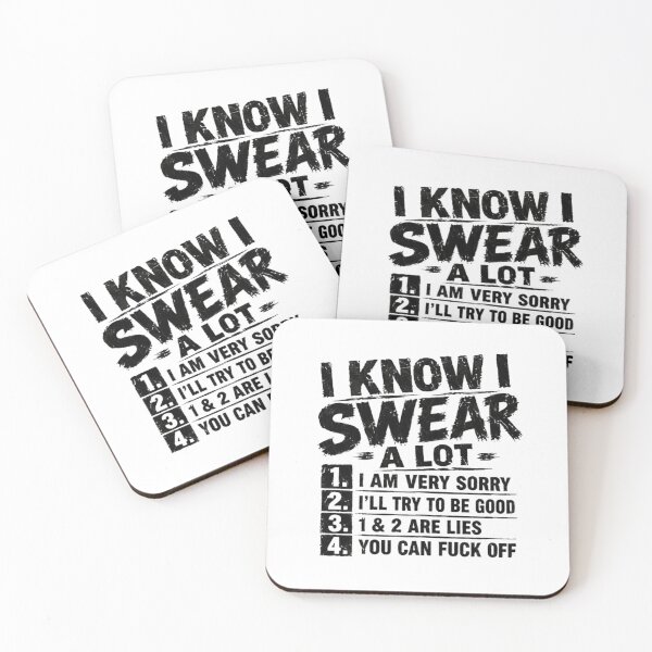 Item preview, I Know I Swear A Lot 1. I Am Very Sorry 2. I'll Try To Be Good 3. 1 & 2 Are Lies 4. You Can Fuck Off Swearing Personality Sarcastic Humor designed and sold by SkeletonsDanger.