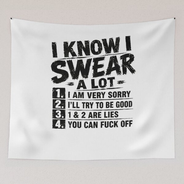 Item preview, I Know I Swear A Lot 1. I Am Very Sorry 2. I'll Try To Be Good 3. 1 & 2 Are Lies 4. You Can Fuck Off Swearing Personality Sarcastic Humor designed and sold by SkeletonsDanger.
