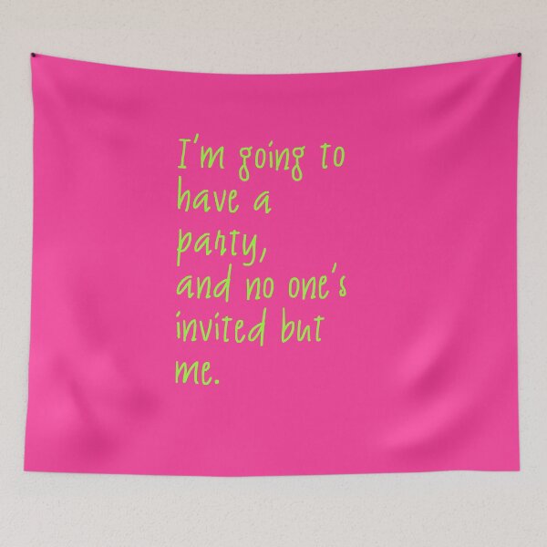 Item preview, I'm going to have a party and no one's invited but me designed and sold by Logo-A-GoGo.