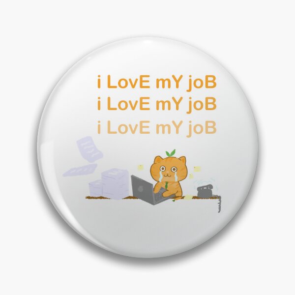 Item preview, I Love My Job Crying Cat Meme designed and sold by Paradee Sawangkhot.
