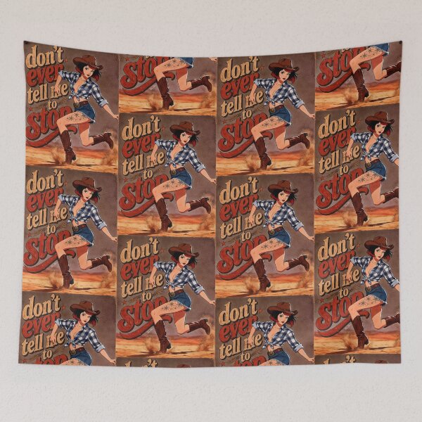 Item preview, Don't Ever Tell Me To Stop Retro Cowgirl Pop Art designed and sold by Hen-C-Art.