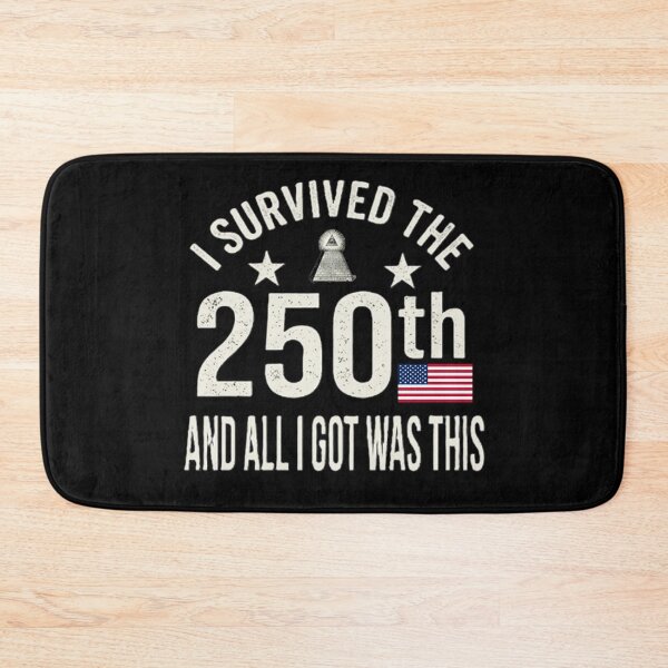 Item preview,  I Survived The 250th And All I Got Was This designed and sold by dragonmotor7.