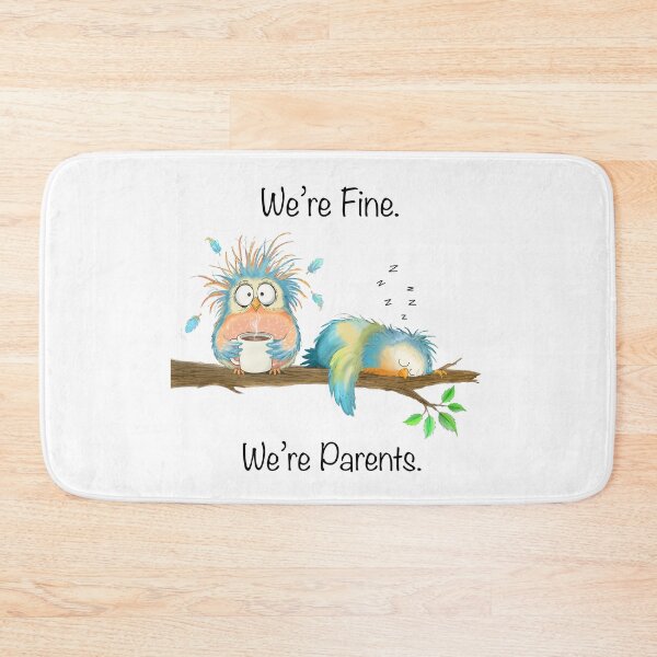 Item preview, We’re Fine We’re Parents Funny Birds designed and sold by daphsam.