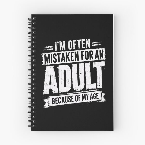 Item preview, I'm Often Mistaken For An Adult Because Of My Age Sarcastic Humor Young Adult designed and sold by SkeletonsDanger.