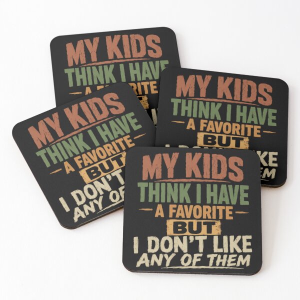 Item preview, My Kids Think I Have A Favorite But I Don't Like Any Of Them Funny Parent Humor Sarcastic Mom Dad designed and sold by SkeletonsDanger.