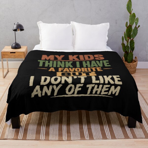 Item preview, My Kids Think I Have A Favorite But I Don't Like Any Of Them Funny Parent Humor Sarcastic Mom Dad designed and sold by SkeletonsDanger.