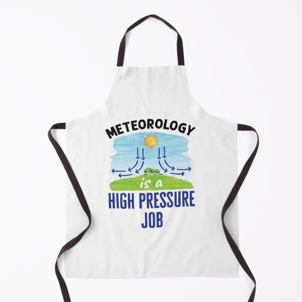 Item preview, Meteorology Is a High Pressure Job Funny Meteorologist designed and sold by jaygo.