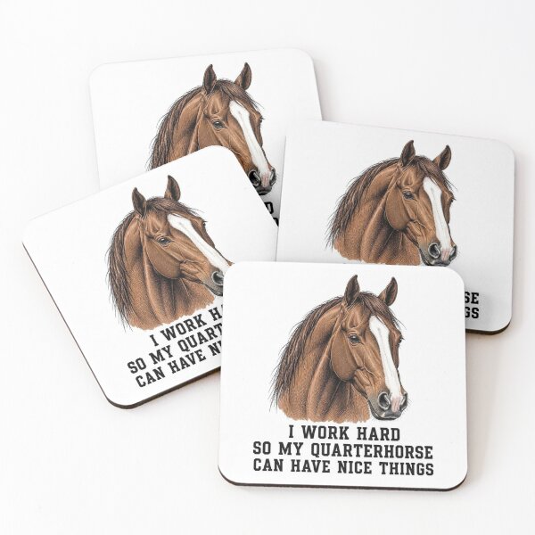 Artikelvorschau, Quarterhorse Horse Funny I Work Hard so My Quarter Horse Can Have Nice Things entworfen und verkauft von FunkyFunGifts4U.