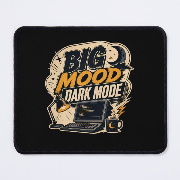 Item preview, Big Mood Dark Mode designed and sold by FreshPixelArt.