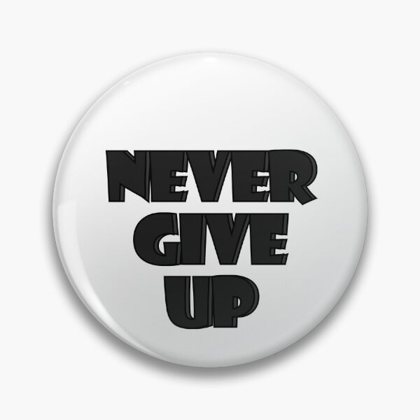 Item preview, Never give UP - Gray with a shadow designed and sold by MikkySketch.