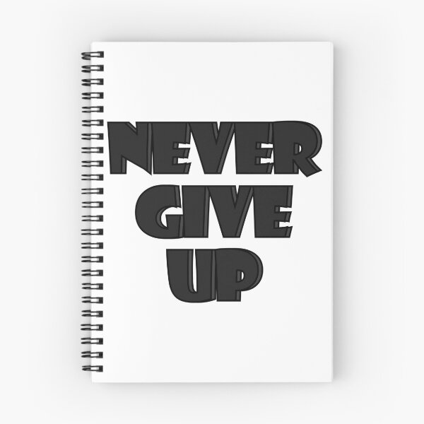 Item preview, Never give UP - Gray with a shadow designed and sold by MikkySketch.