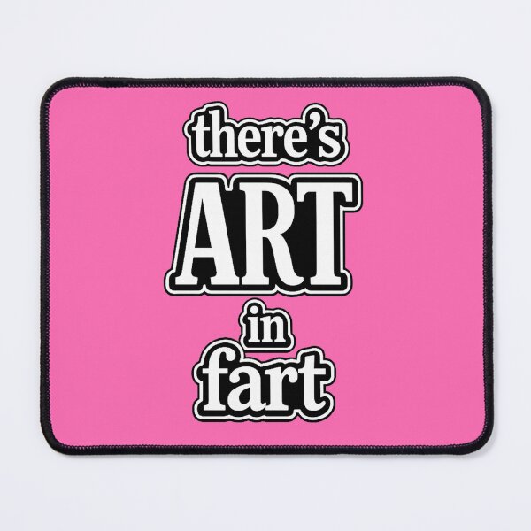 Item preview, There's Art In Fart Funny Saying Novelty Quote designed and sold by Dragonmotor Media.