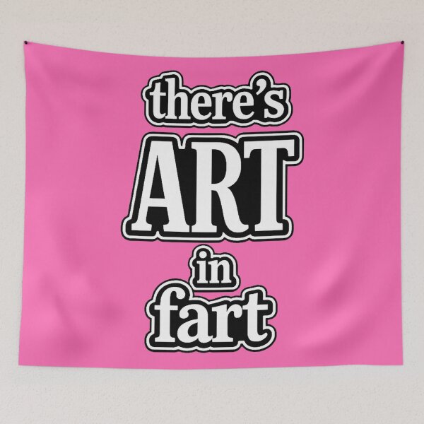 Item preview, There's Art In Fart Funny Saying Novelty Quote designed and sold by Dragonmotor Media.