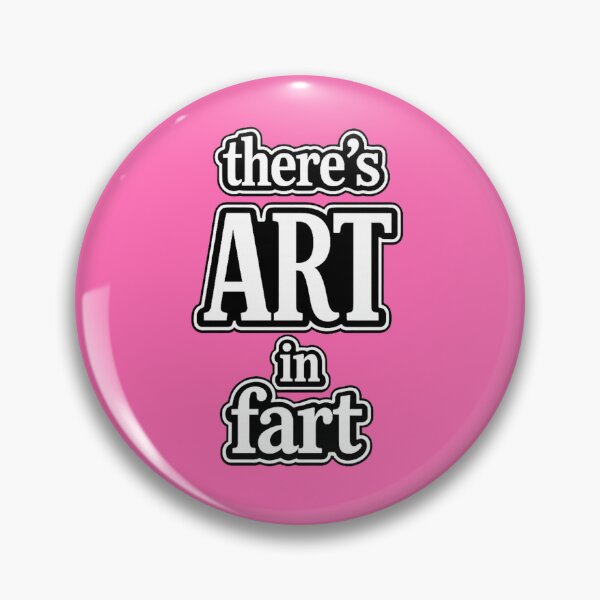 Item preview, There's Art In Fart Funny Saying Novelty Quote designed and sold by dragonmotor7.