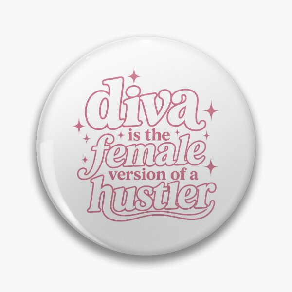 Item preview, Diva is the Female Version of a Hustler designed and sold by WonderlandAlley.