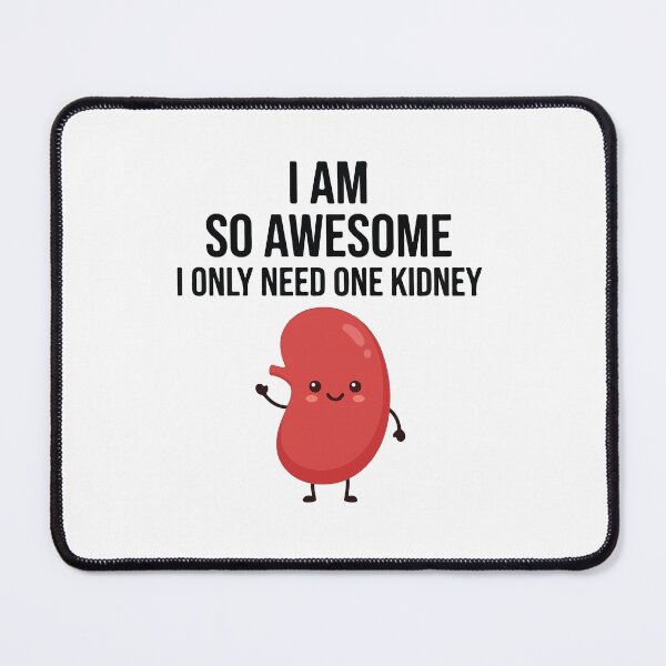 Item preview, I Am So Awesome I Only Need One Kidney designed and sold by raedattia.