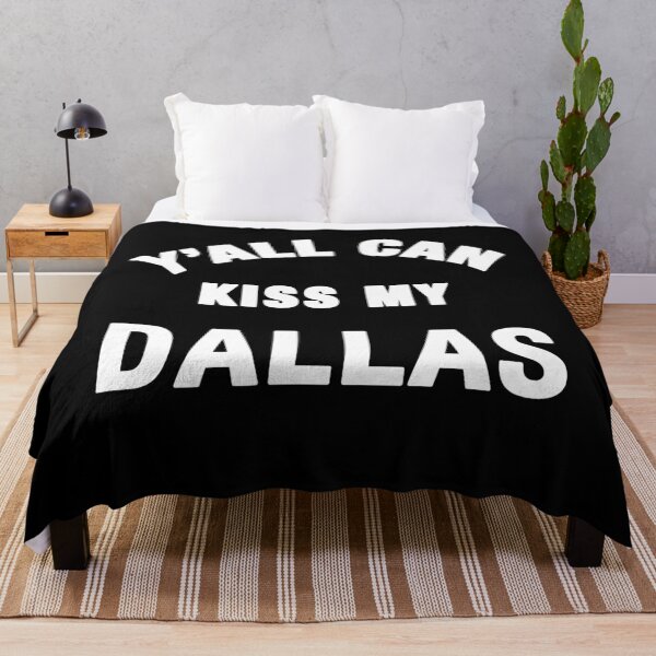 Item preview, Y'all Can Kiss My Dallas designed and sold by TeeARTHY.