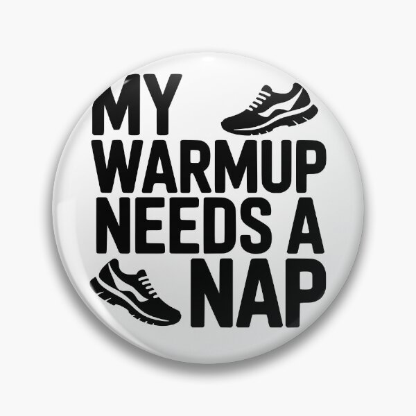 Item preview, My Warmup Needs A Nap designed and sold by theartfulaspie.