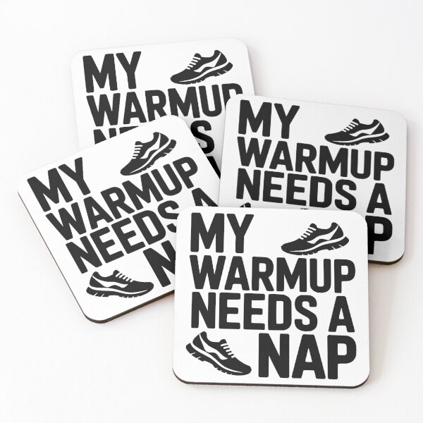 Item preview, My Warmup Needs A Nap designed and sold by theartfulaspie.