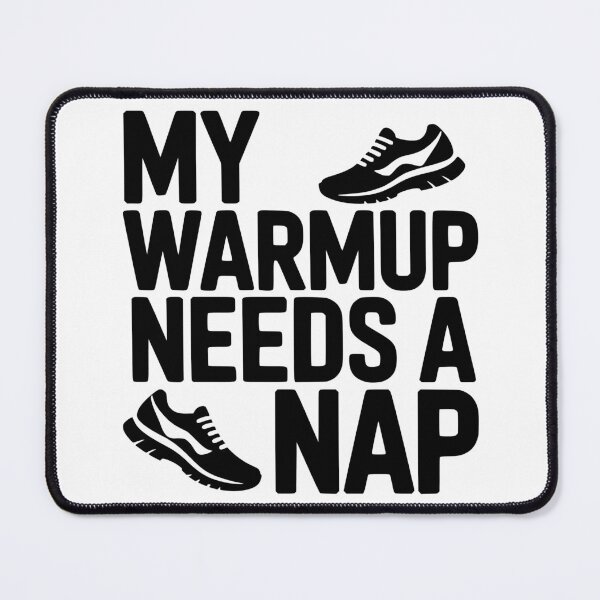 Item preview, My Warmup Needs A Nap designed and sold by theartfulaspie.