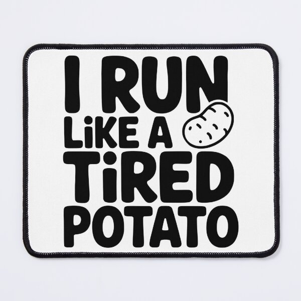 Item preview, I Run Like A Tired Potato designed and sold by theartfulaspie.