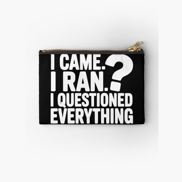 Item preview, I Came I Ran I Questioned Everything designed and sold by theartfulaspie.
