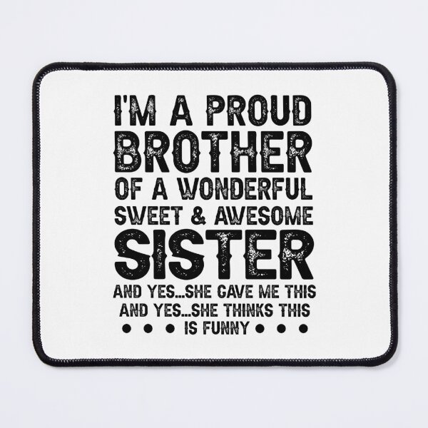 Item preview, I'm A Proud Brother Of A Wonderful Sweet Awesome Sister,Funny Brother Gift designed and sold by CloudyPress.