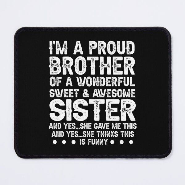 Item preview, I'm A Proud Brother Of A Wonderful Sweet Awesome Sister,Funny Brother Gift designed and sold by CloudyPress.
