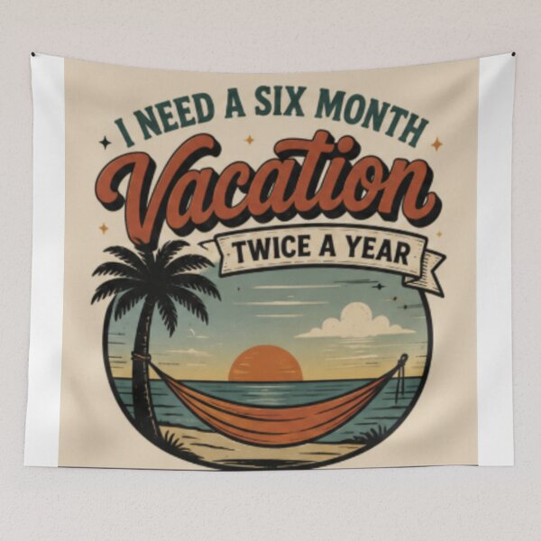 Item preview, I Need A Six Month Vacation colorful typographic vacation design designed and sold by SmashingDeals.