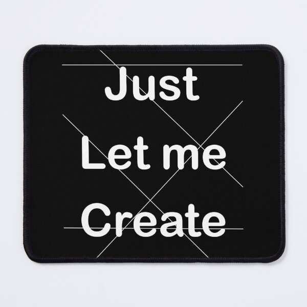 Item preview, Just let me create designed and sold by E-W-D.