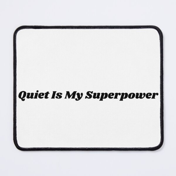 Item preview, Quiet Is My Superpower Funny Introvert Typography designed and sold by FarazDesign110.