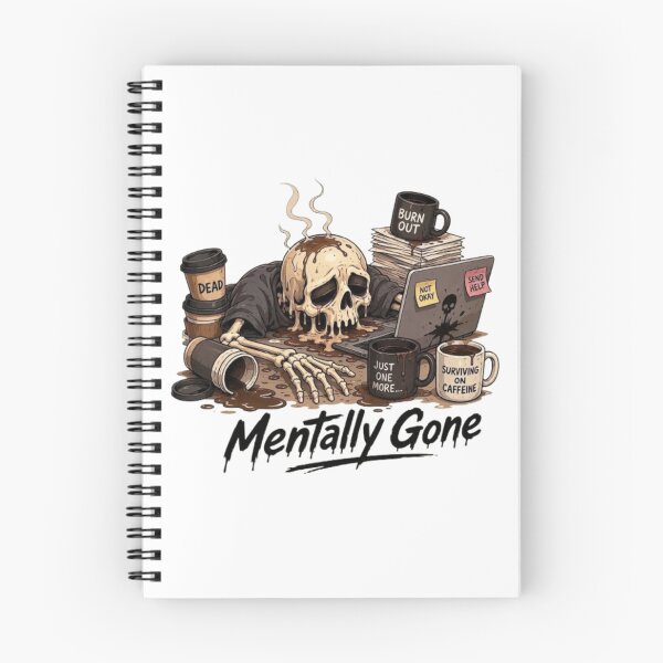 Item preview, Mentally Gone Skeleton Burnout Coffee Addiction Meme designed and sold by Northern Glow Art.