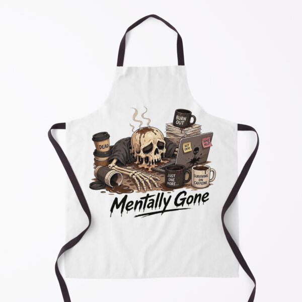 Item preview, Mentally Gone Skeleton Burnout Coffee Addiction Meme designed and sold by Northern Glow Art.