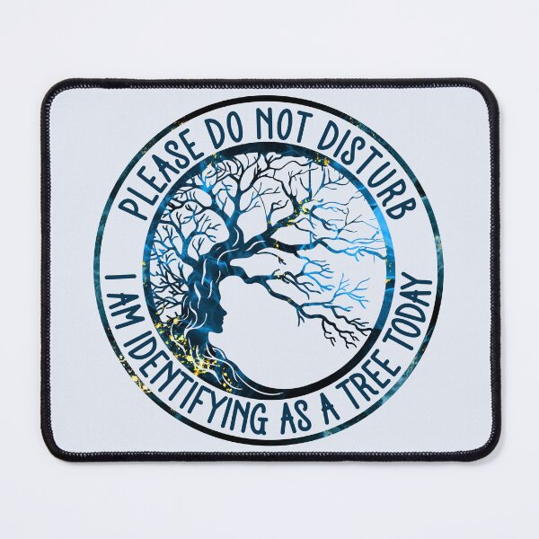 Item preview, Please Do Not Disturb I Am Identifying As A Tree Today - Funny Introvert Nature designed and sold by the-Z3nith.