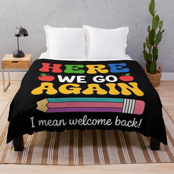 Item preview, Funny Here We Go Again I Mean Welcome Back Teacher Groovy designed and sold by BornBorn.