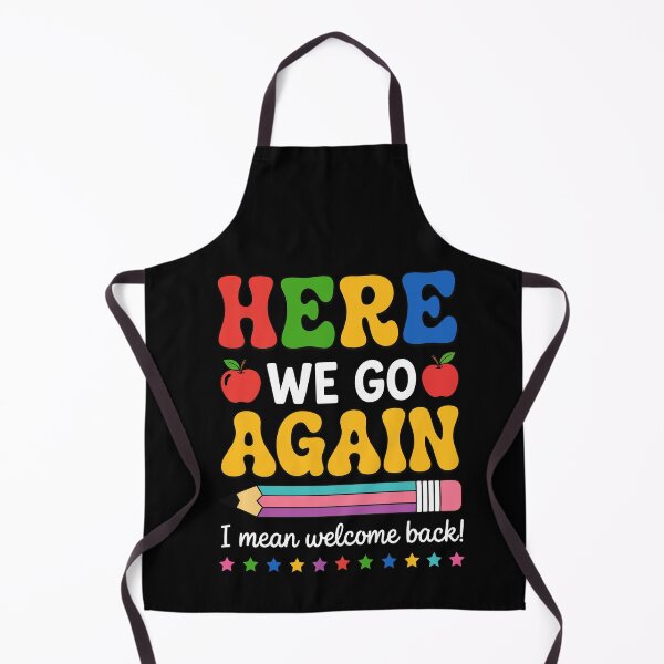 Item preview, Funny Here We Go Again I Mean Welcome Back Teacher Groovy  designed and sold by BornBorn.
