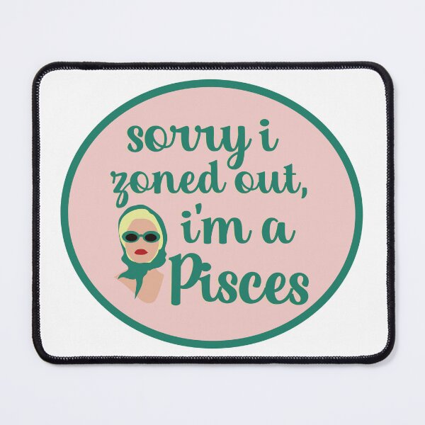 Item preview, sorry I zoned out, I'm a Pisces designed and sold by Megan Miranda.