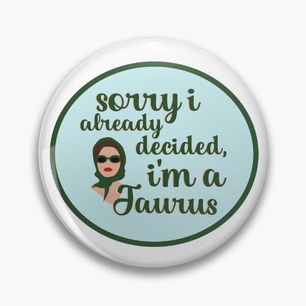 Item preview, sorry I already decided, I'm a Taurus designed and sold by Megan Miranda.