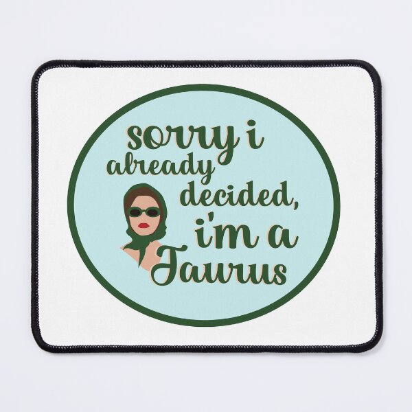 Item preview, sorry I already decided, I'm a Taurus designed and sold by Megan Miranda.