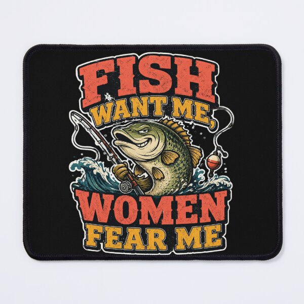 Item preview, Fish Want Me Women Fear Me Funny Fishing Meme designed and sold by weeomano.